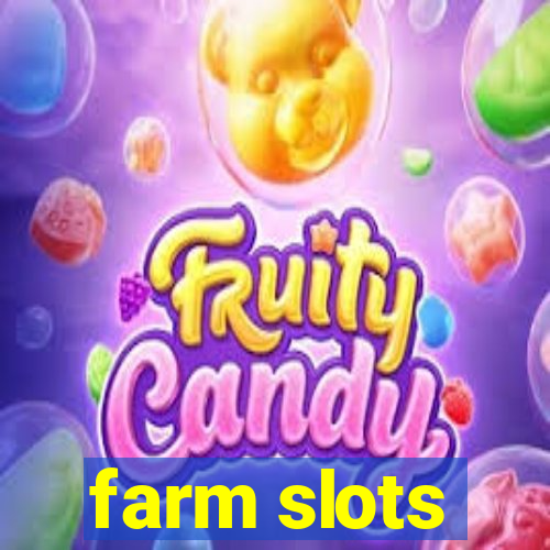 farm slots